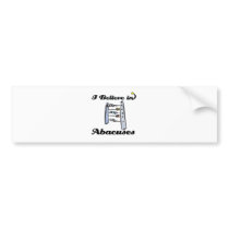 i believe in abacuses bumper stickers