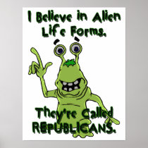 I Believe in Alien Life Forms, Republicans Alien Print