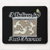 i believe in ant farms mouse pads