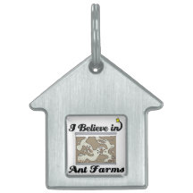 i believe in ant farms pet tag