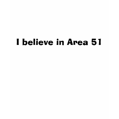 I believe in Area 51 Shirts by meroma