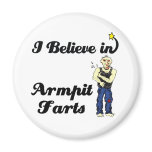 i believe in armpit farts magnets