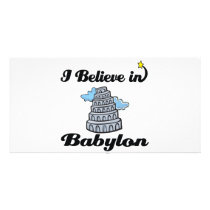 i believe in Babylon Custom Photo Card