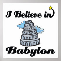 i believe in Babylon Posters