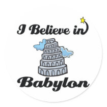 i believe in Babylon Round Sticker