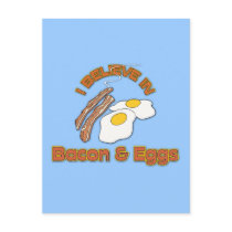 I Believe In Bacon & Eggs Post Card