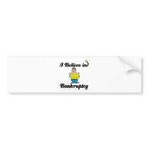 i believe in bankruptcy bumper sticker