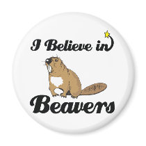 i believe in beavers fridge magnets