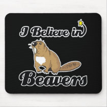 i believe in beavers mouse pads