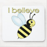 I believe in Bees Mouse Pad