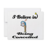 i believe in being conceited custom announcement