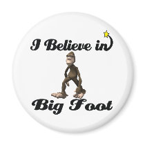 i believe in big foot fridge magnet