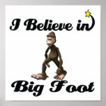 i believe in big foot posters