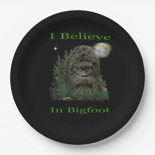 I believe in Bigfoot 9 Inch Paper Plate Zazzle