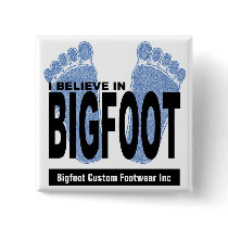 I Believe in Bigfoot Buttons