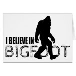 I Believe in Bigfoot  Funny Sasquatch Card