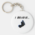 I Believe in Bigfoot Key Chains