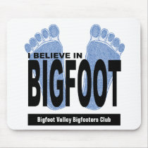 I Believe in Bigfoot Mouse Pad