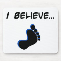 I Believe in Bigfoot mousepads