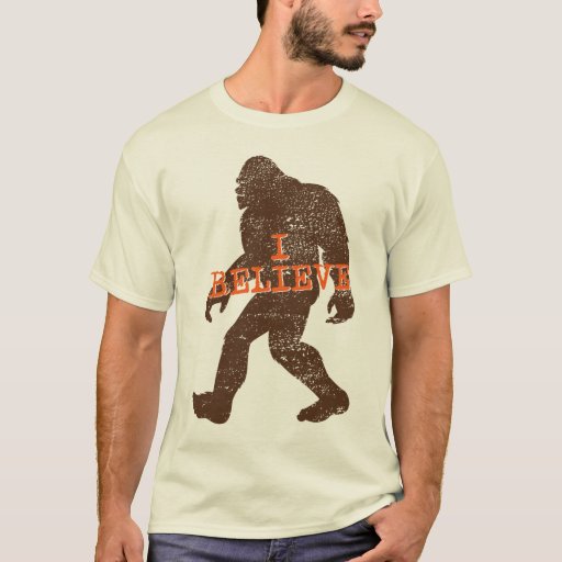 I Believe (in Bigfoot) T-shirt | Zazzle