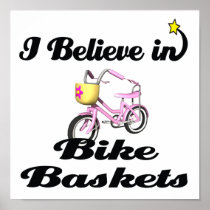 i believe in bike baskets poster