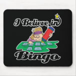 i believe in bingo mousepads