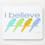 I believe in birds mouse mats
