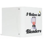 i believe in blenders binders