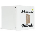 i believe in blinds binders