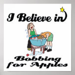i believe in bobbing for apples posters