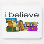 I believe in Books Mousepads