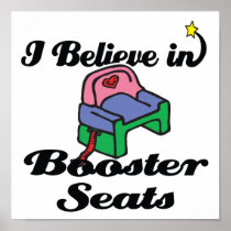 i believe in booster seats posters