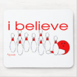 I believe in Bowling Mouse Mats