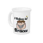 i believe in braces drink pitcher