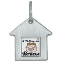 i believe in braces pet name tags