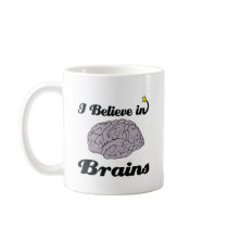 i believe in brains mugs