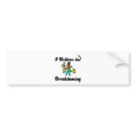 i believe in break dancing bumper sticker