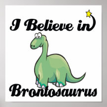 i believe in brontosaurus posters