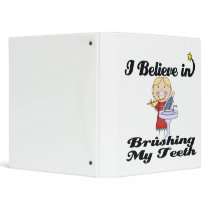 i believe in brushing my teeth girl binders