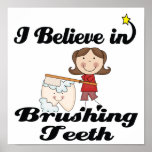 i believe in brushing teeth posters