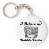 i believe in bubble baths keychain