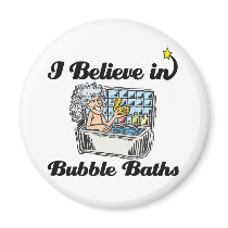 i believe in bubble baths refrigerator magnet