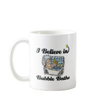 i believe in bubble baths mug