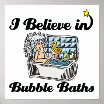 i believe in bubble baths poster