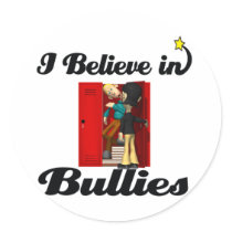 i believe in bullies sticker
