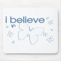 I believe in Butterflies Mouse Pad