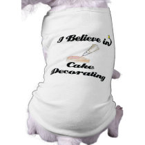i believe in cake decorating doggie tshirt