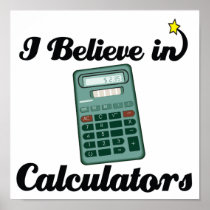 i believe in calculators posters