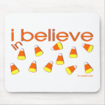 I believe in Candy Corn Mouse Pad