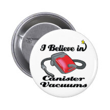 i believe in canister vacuums button